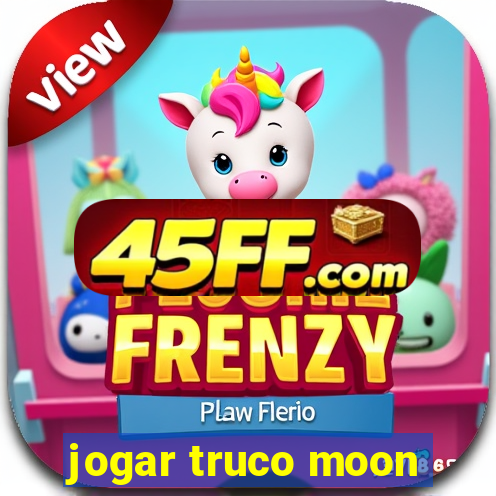 jogar truco moon